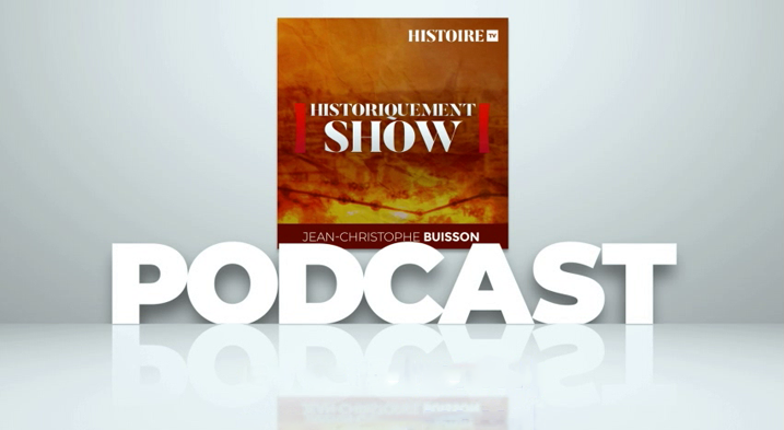 PODCAST HISTORIQUEMENT SHOW PODCAST HISTORIQUEMENT SHOW